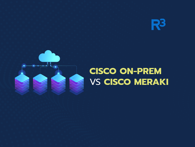 Cisco Meraki vs Cisco On-Prem